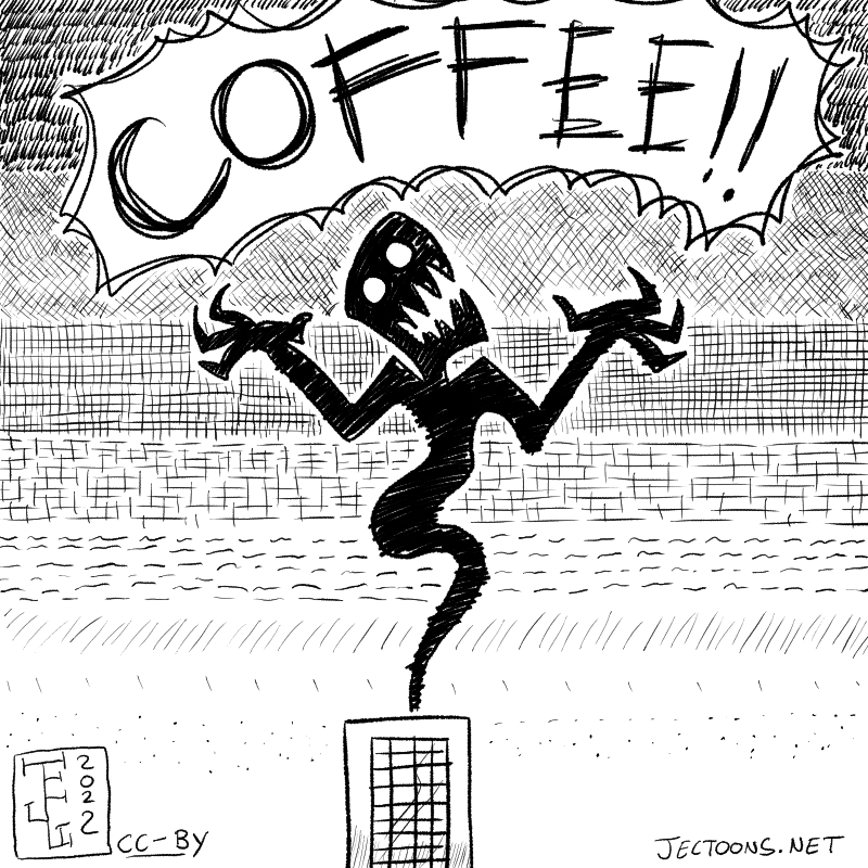 In this cartoon a being that appears malicious comes out of a building and screams: COFFEE