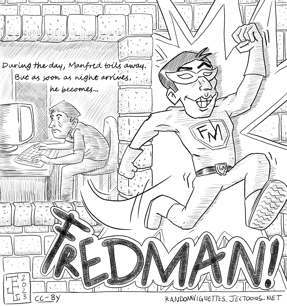 In this cartoon a tired looking man is working on a computer, but there's motion lines of him transforming into his alterego, a superhero. Text reads 'During the day, Manfred toils away. But as soon as night arrives, he becomes... FREDMAN'.