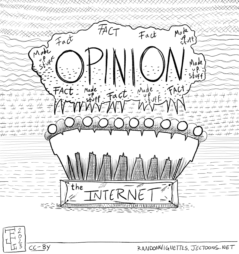 In this cartoon there's a mass of people sanding on a soapbox labeled 'INTERNET'. The people say stuff like 'OPINION', 'Made up stuff', 'fact'.