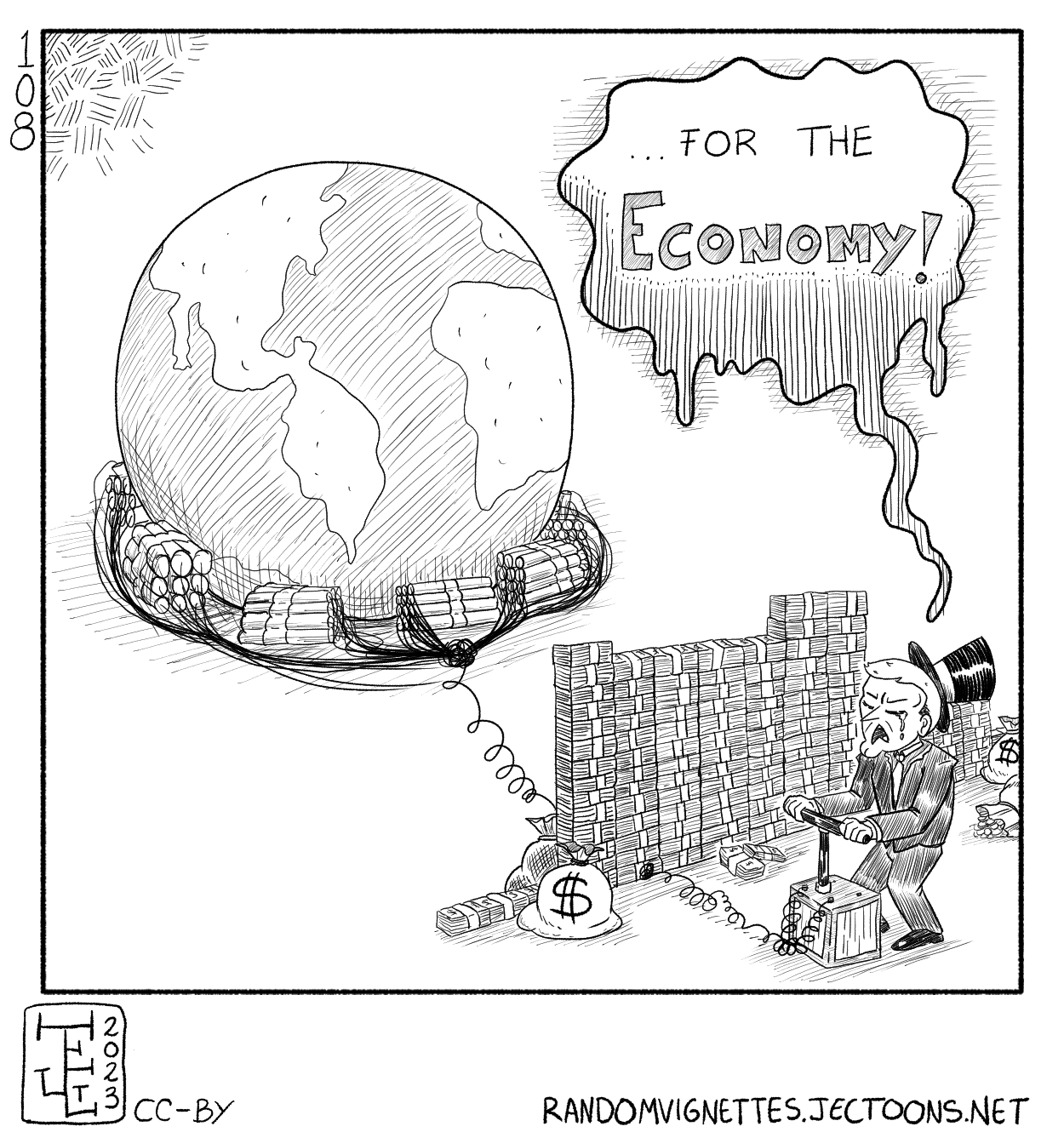 In this cartoon a capitalist stands behind a wall of cash and other money, holding the igniter for a TNT explosion. On the other side of the wall there's the planet, surrounded by TNT sticks. The capitalist sheds a tear and says 'For the ECONOMY!'