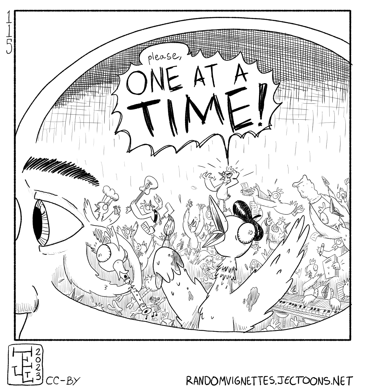 In this cartoon we see the inside of someone's head, which is full of chickens all attempting a different artistic venture and yelling for attention. The main chicken, in the center, yells 'please, ONE AT A TIME!'