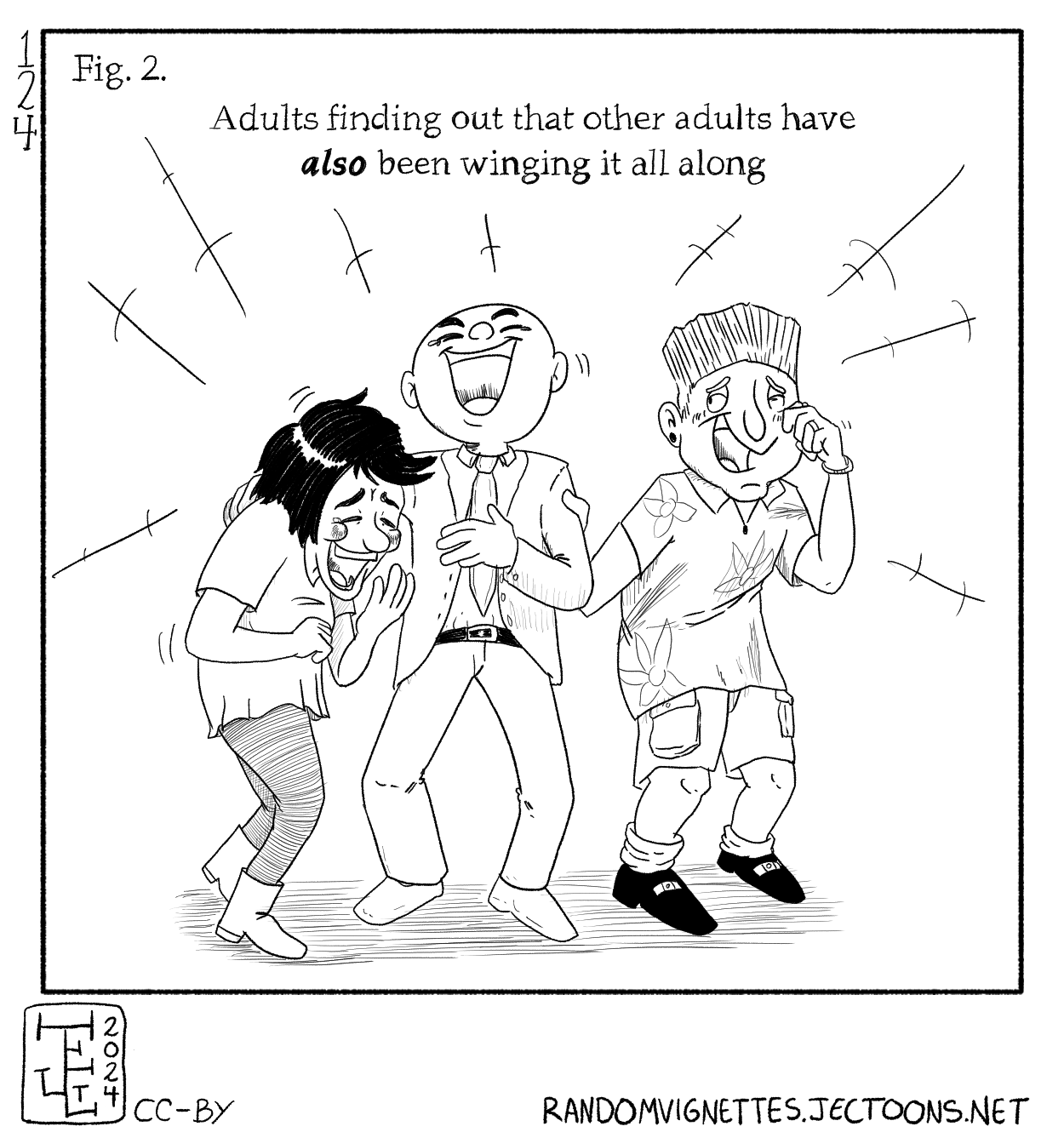 In this cartoon a group of adults are laughing a bunch, losing their composure. Above them some text reads 'Fig 2. Adults finding out that other adults have also been winging it all along'.